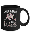 Love Needs No Word Autistic Sign Autism Awareness Mug Coffee Mug | Teecentury.com