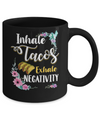 Inhale Tacos Exhale Negativity Tacos Mug Coffee Mug | Teecentury.com