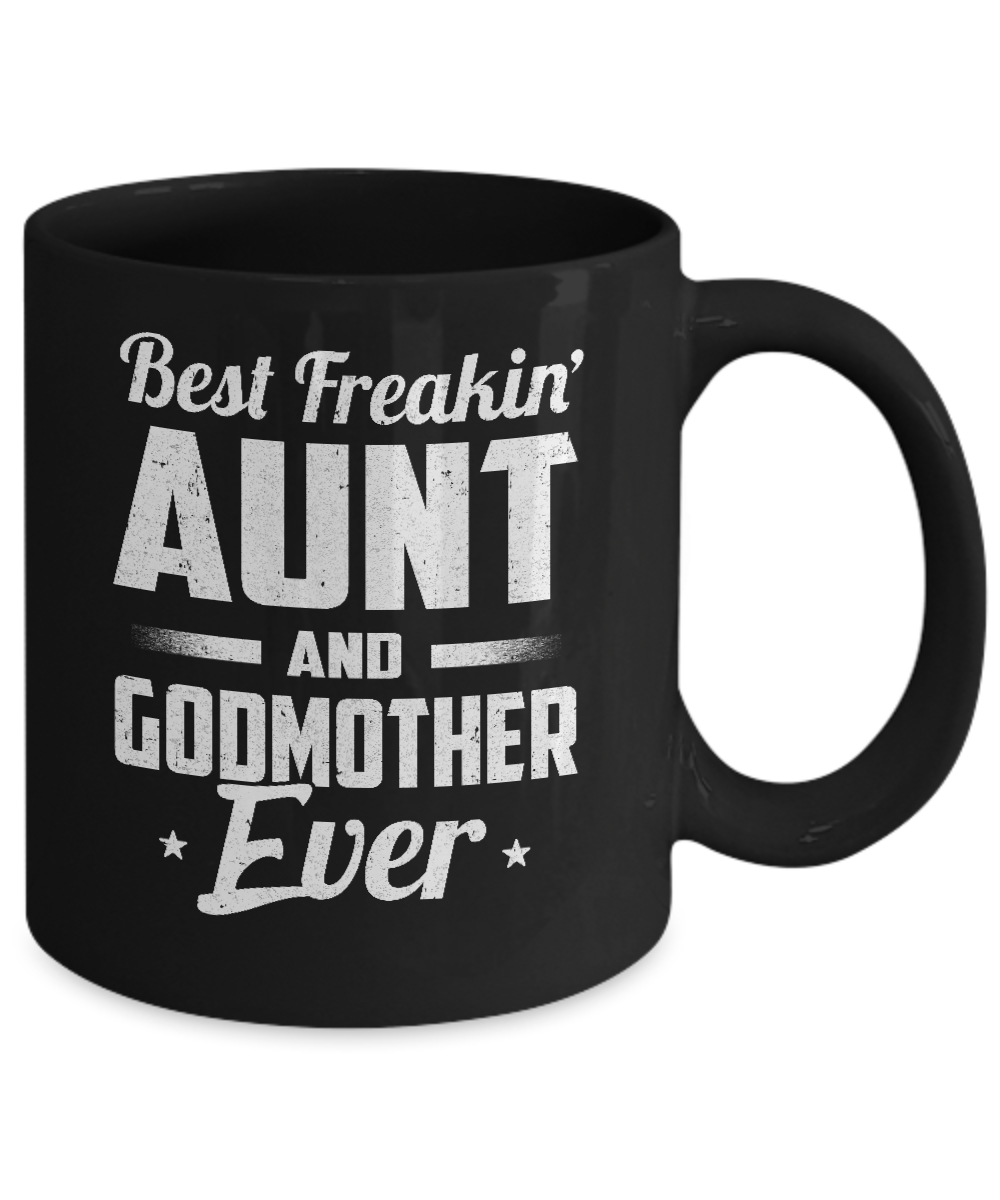 Best Freakin Aunt And Godmother Ever Mug Coffee Mug | Teecentury.com