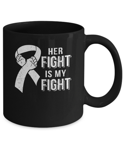 Her Fight Is My Fight Lung Cancer Clear Awareness Mug Coffee Mug | Teecentury.com