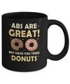 Abs Are Great But Have You Tried Donuts Mug Coffee Mug | Teecentury.com