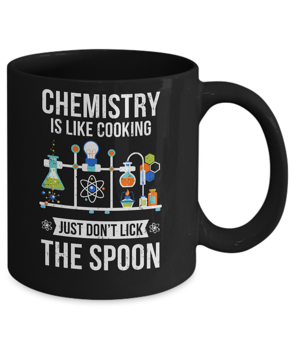 Chemistry Is Like Cooking Funny Science Lovers Gift Mug Coffee Mug | Teecentury.com