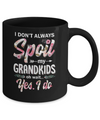 I Don't Always Spoil My Grandkids Oh Wait Yes I Do Grandma Mug Coffee Mug | Teecentury.com