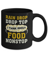 Rain Drop Drop Top I Think About Food Nonstop Mug Coffee Mug | Teecentury.com