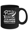 I'm A Proud Brother Of An Amazing Sister Mug Coffee Mug | Teecentury.com