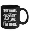 Softball & Beer That's Why I'm Here Mug Coffee Mug | Teecentury.com