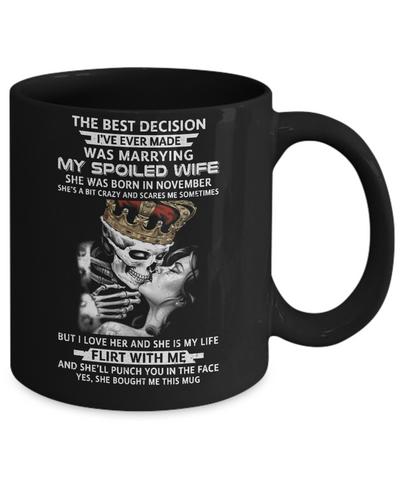 Best Decision Marrying My Spoiled Wife November Husband Mug Coffee Mug | Teecentury.com