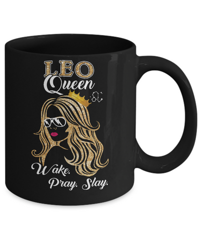 Leo Queen Wake Pray Slay July August Girl Birthday Gift Mug Coffee Mug | Teecentury.com