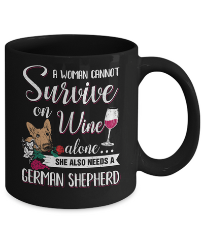 A Woman Can't Survive On Wine Alone German Shepherd Dog Mug Coffee Mug | Teecentury.com