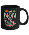 First Mom Now MawMaw Funny New MawMaw Mother's Day Gifts Mug Coffee Mug | Teecentury.com