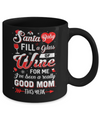 Santa Baby Fill A Glass Of Wine Good Mom Mug Coffee Mug | Teecentury.com
