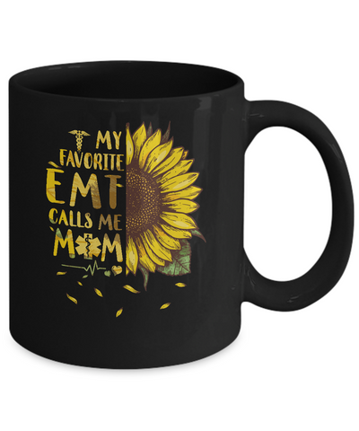 Sunflower My Favorite EMT Calls Me Mom Mothers Day Gift Mug Coffee Mug | Teecentury.com