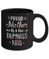 Proud Mother Of A Few Dumbass Kids Floral Mother Gift Mug Coffee Mug | Teecentury.com