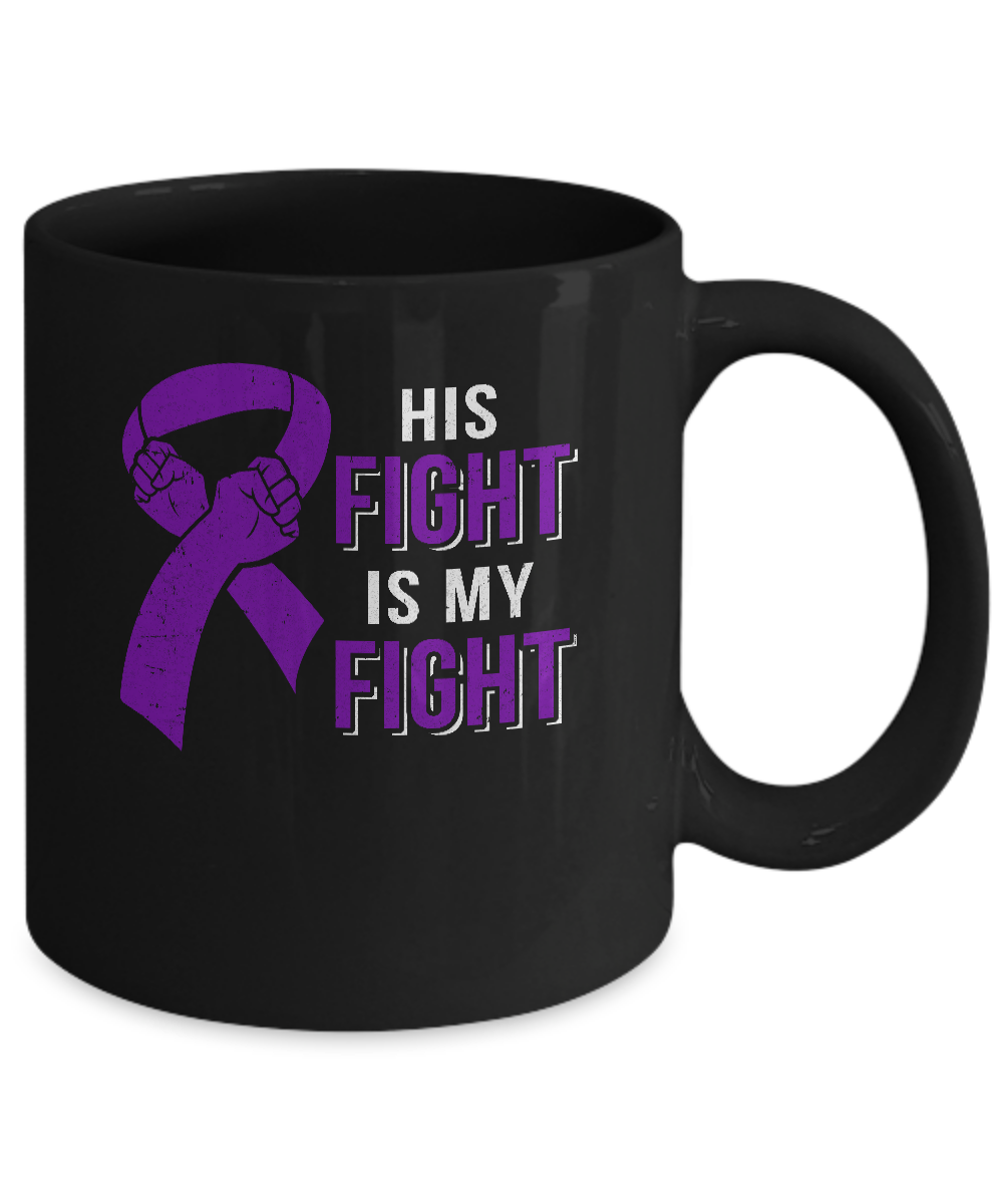 His Fight Is My Fight Alzheimers Pancreatic Cancer Awareness Mug Coffee Mug | Teecentury.com