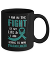 I'm In The Fight Of My Life And Win Ovarian Cancer Mug Coffee Mug | Teecentury.com