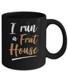 I Run A Frat House Mug Coffee Mug | Teecentury.com