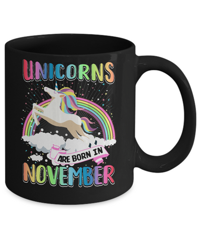 Unicorns Are Born In November Colorful Fun Birthday Mug Coffee Mug | Teecentury.com