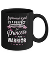 September Girl Is Perfect Princess Warrior Birthday Gift Mug Coffee Mug | Teecentury.com