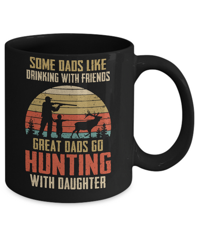 Dads Like Drinking Great Dads Go Hunting With Daughter Mug Coffee Mug | Teecentury.com