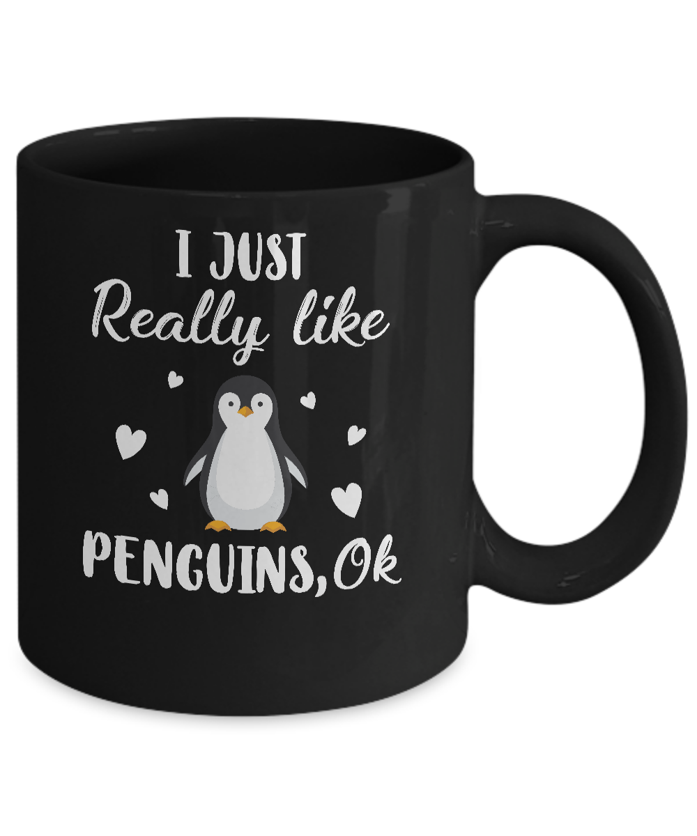 Funny Penguin Gift I Just Really Like Penguins OK Mug Coffee Mug | Teecentury.com