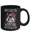 Veteran Don't Fear Me For Who I Am Fear Me For What I'm Capable Of Mug Coffee Mug | Teecentury.com