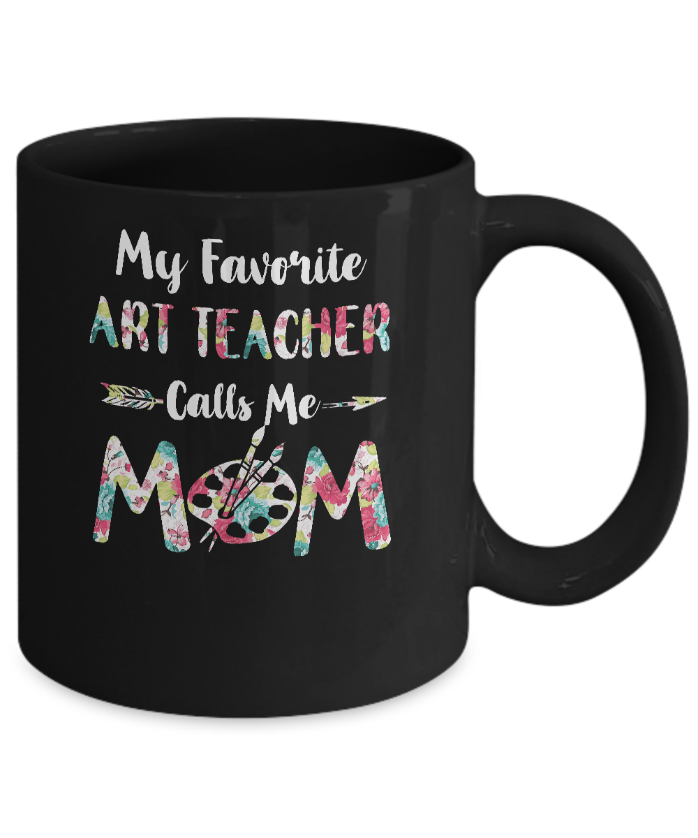 Floral My Favorite Art Teacher Calls Me Mom Mothers Day Gift Mug Coffee Mug | Teecentury.com