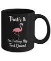 That's It I'm Putting My Foot Down Funny Flamingo Mug Coffee Mug | Teecentury.com