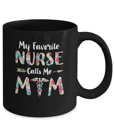 Floral My Favorite Nurse Calls Me Mom Mothers Day Gift Mug Coffee Mug | Teecentury.com