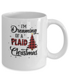 I'm Dreaming Of A Plaid Christmas Xmas Buffalo Plaid Mug Coffee Mug | Teecentury.com