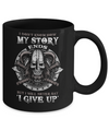 How My Story Ends But It Will Never Say I Gave Up Viking Mug Coffee Mug | Teecentury.com