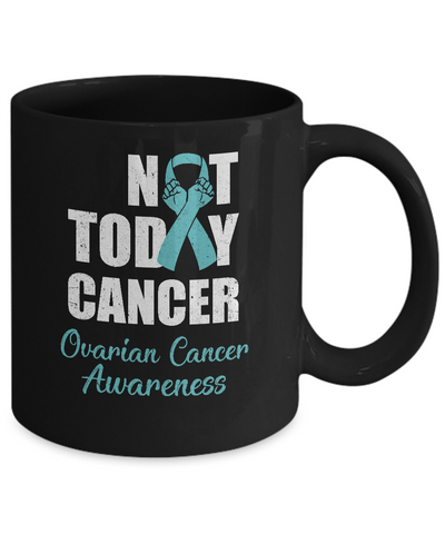 Support Ovarian Cancer Awareness Teal Ribbon Not Today Mug Coffee Mug | Teecentury.com