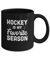 Hockey Is My Favorite Season Cool Saying For Sports Lovers Mug Coffee Mug | Teecentury.com