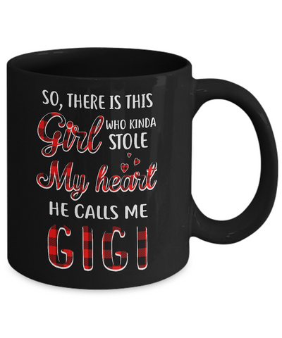 This Girl Who Kinda Stole My Heart He Calls Me Gigi Mug Coffee Mug | Teecentury.com