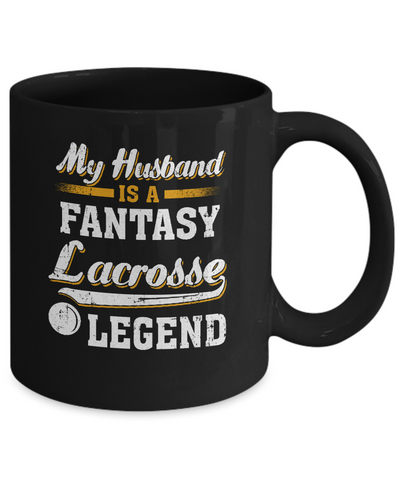 My Husband Is A Fantasy Lacrosse Legend Mug Coffee Mug | Teecentury.com