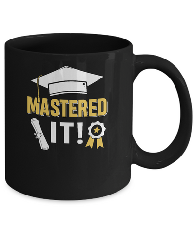 Masters Degree Mastered It Graduation Graduate Gift Mug Coffee Mug | Teecentury.com