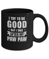 Toddler Kids I Try To Be Good But I Take After My Paw Paw Mug Coffee Mug | Teecentury.com