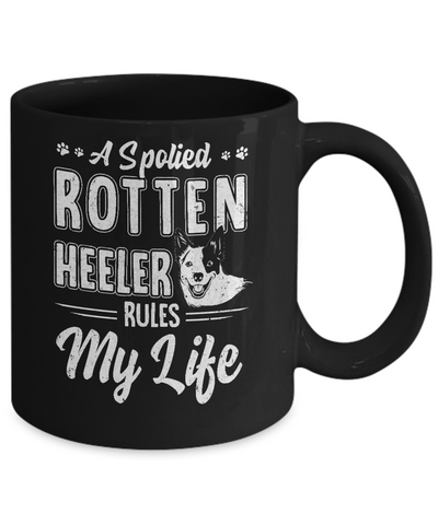 A Spoiled Rotten Heeler Rules My Life Heeler Dog Lover Mug Coffee Mug | Teecentury.com
