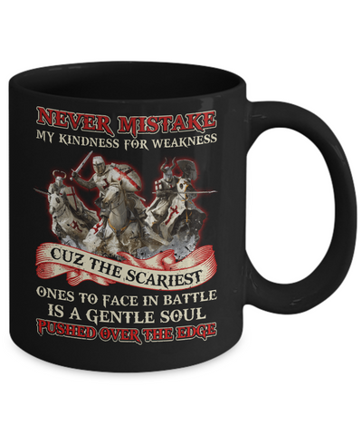 Knight Templar Never Mistake My Kindness For Weakness Mug Coffee Mug | Teecentury.com