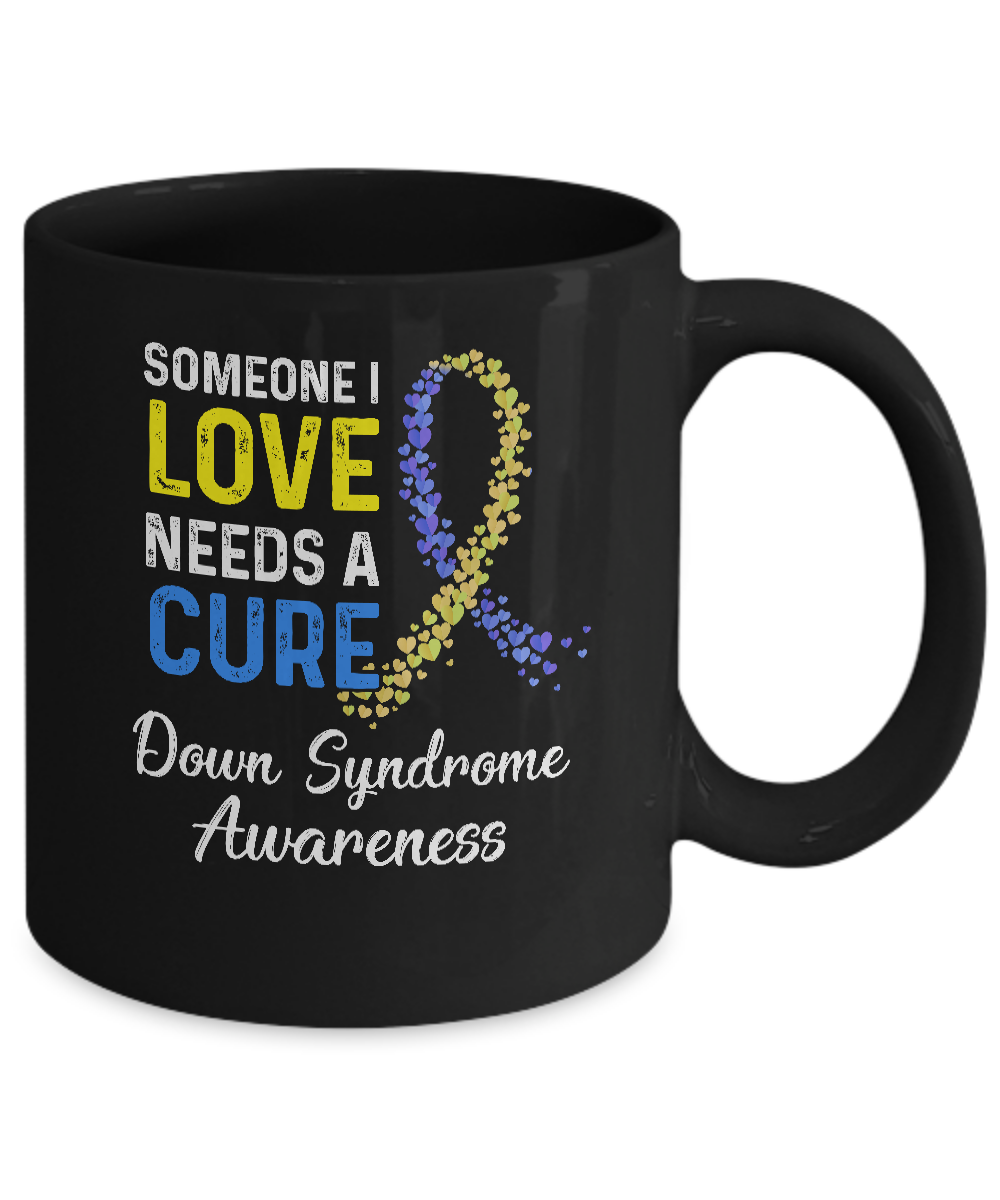 Someone I Love Needs Cure Down Syndrome Awareness Mug Coffee Mug | Teecentury.com