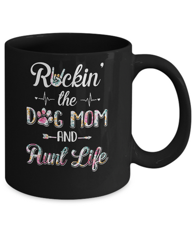 Rockin The Dog Mom Aunt Life Mothers Day Dog Lovers Mug Coffee Mug | Teecentury.com