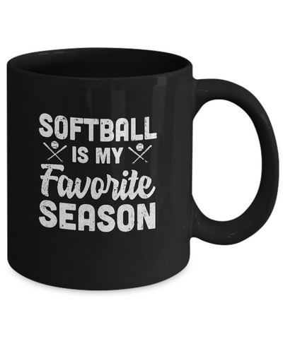 Softball Is My Favorite Season Cool Saying For Sports Lovers Mug Coffee Mug | Teecentury.com