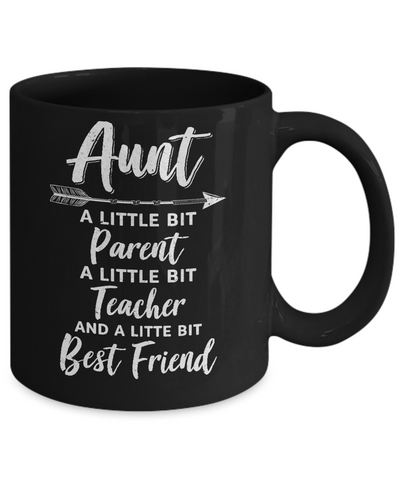 Being Aunt Is A Little Bit Parent Teacher Best Friends Mug Coffee Mug | Teecentury.com