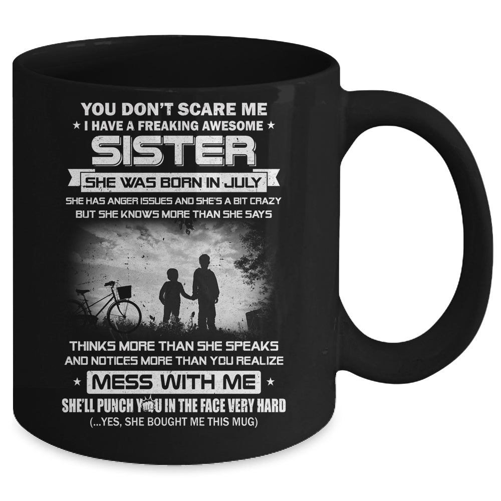 Freaking Awesome Sister She Was Born In July Brother Mug Coffee Mug | Teecentury.com