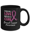 Someone I Love Needs Cure Breast Cancer Awareness Warrior Mug Coffee Mug | Teecentury.com