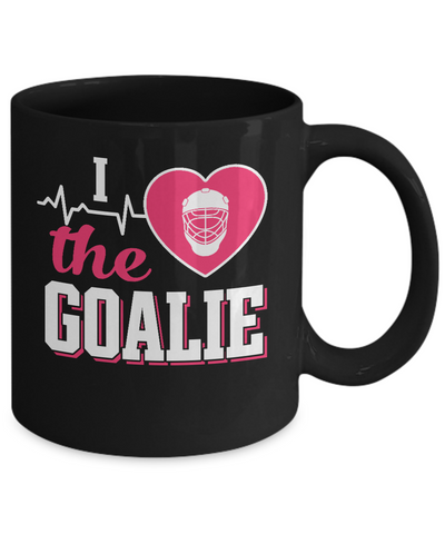 I Love The Goalie Soccer Hockey Goal Keeper Mug Coffee Mug | Teecentury.com