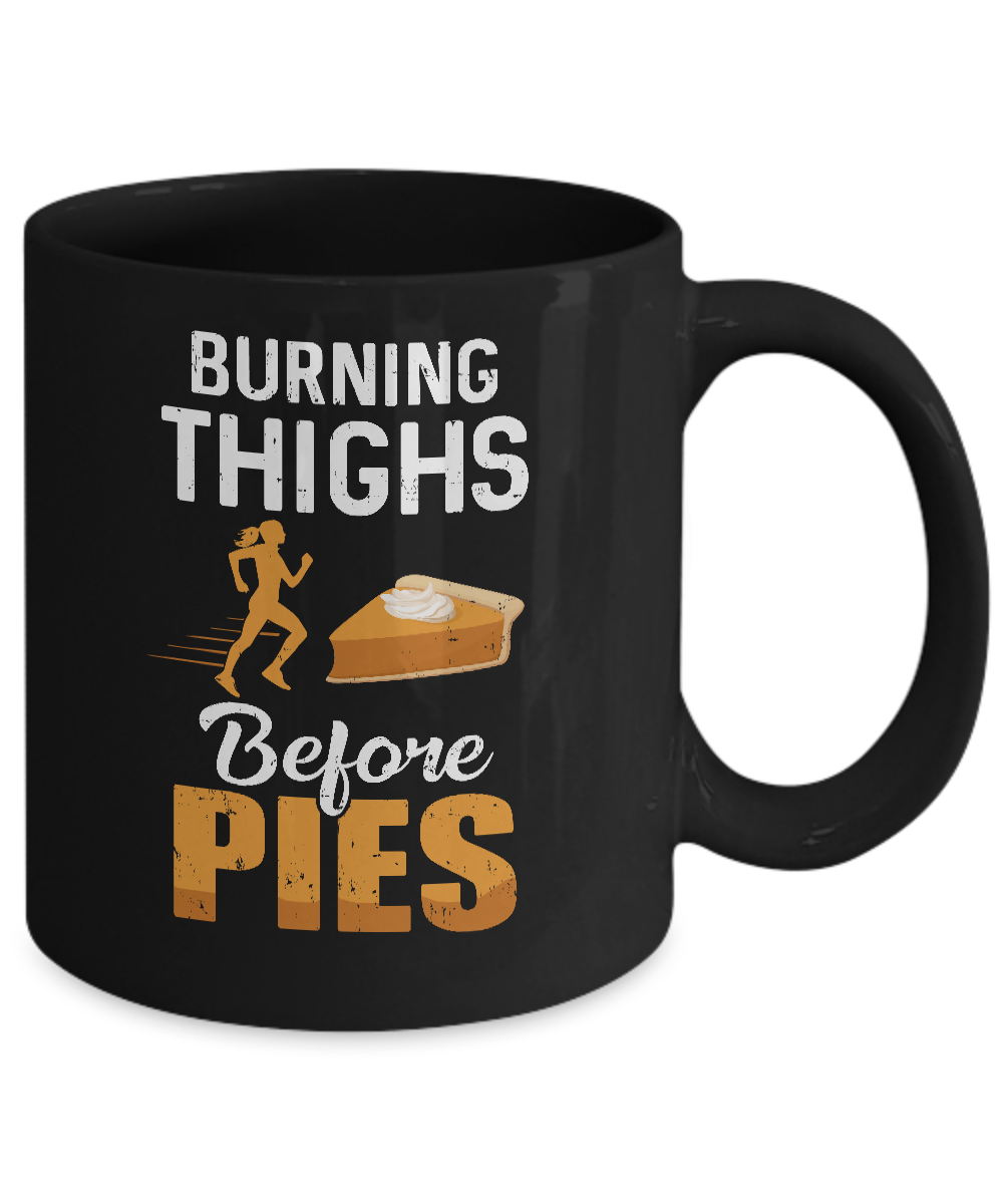 Running Burning Thighs Before Pies Funny Runner Mug Coffee Mug | Teecentury.com