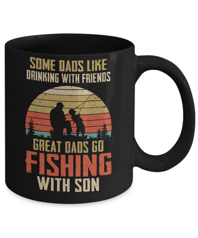 Dads Like Drinking Great Dads Go Fishing With Son Mug Coffee Mug | Teecentury.com