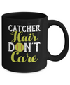 Catcher Hair Don't Care Softball Mug Coffee Mug | Teecentury.com