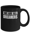 We Are All Dreamers Mug Coffee Mug | Teecentury.com