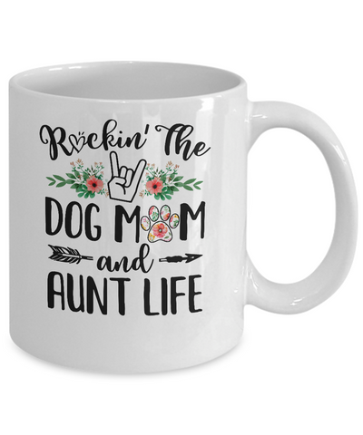 Rockin' The Dog Mom And Aunt Life Mother's Day Gift Mug Coffee Mug | Teecentury.com